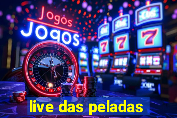 live das peladas