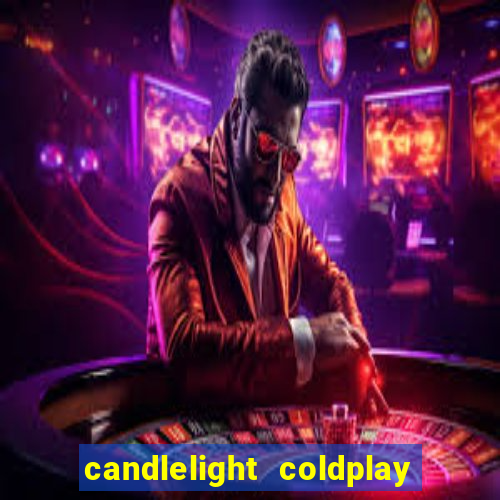 candlelight coldplay x imagine dragons