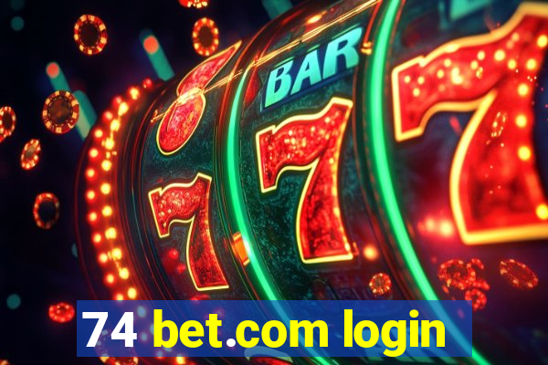 74 bet.com login