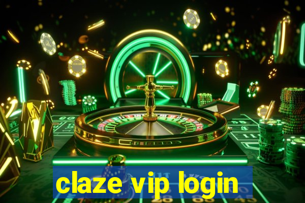 claze vip login