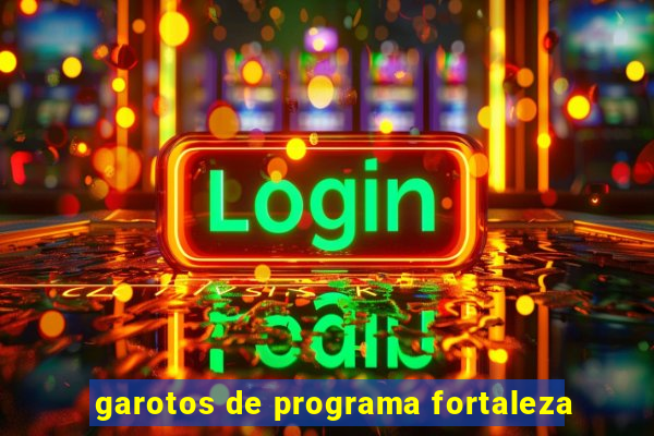 garotos de programa fortaleza