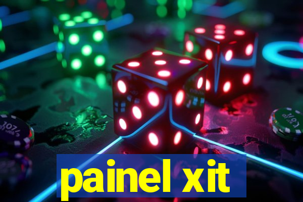 painel xit