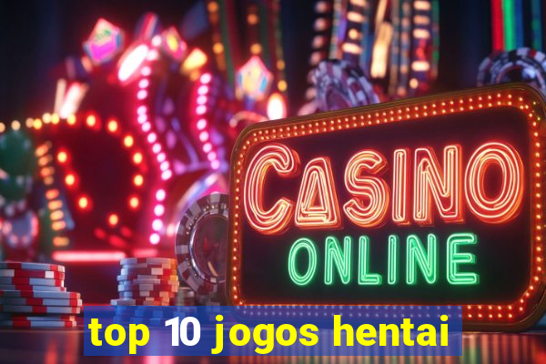 top 10 jogos hentai