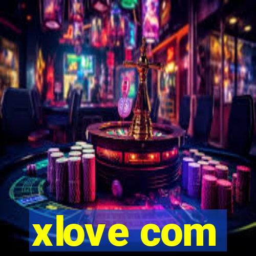 xlove com