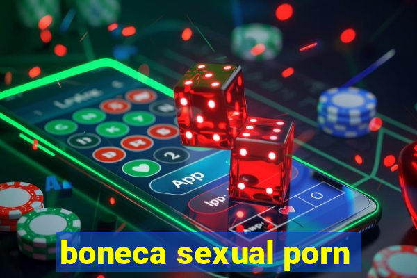 boneca sexual porn