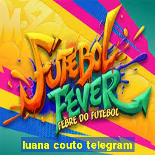 luana couto telegram