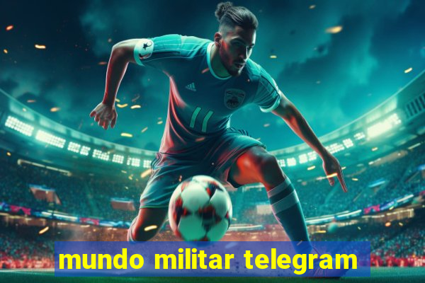 mundo militar telegram