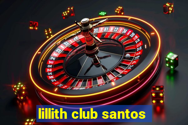 lillith club santos