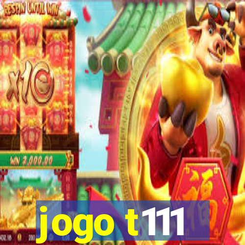 jogo t111