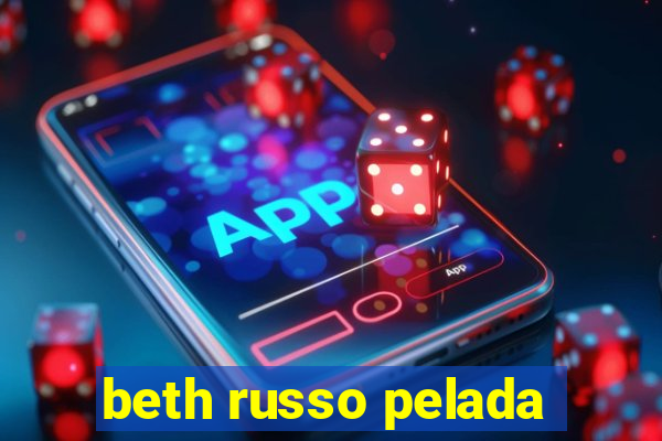 beth russo pelada