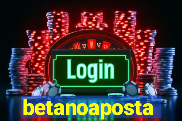 betanoaposta