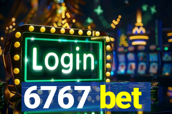 6767 bet