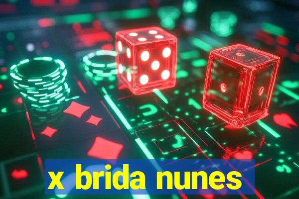 x brida nunes