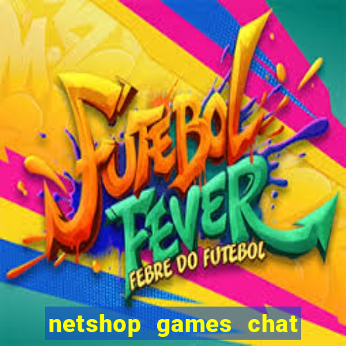 netshop games chat ao vivo