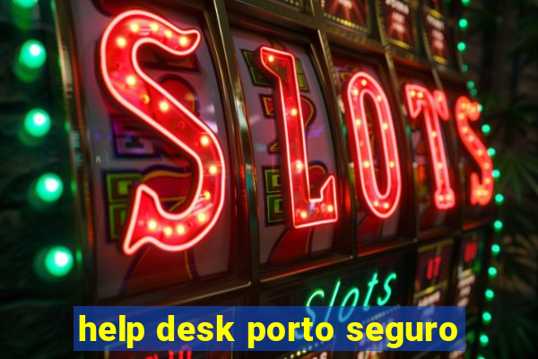 help desk porto seguro