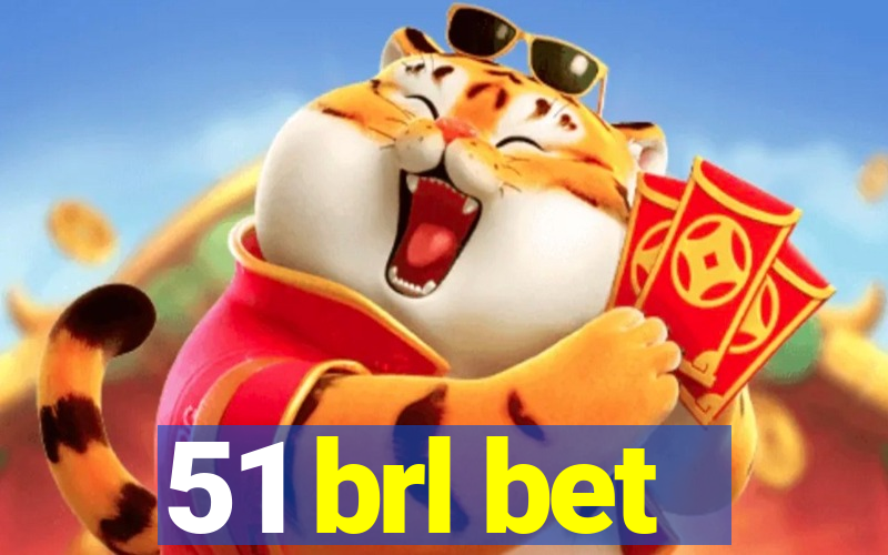 51 brl bet