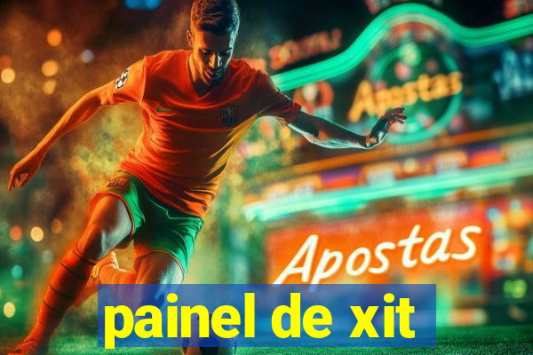 painel de xit