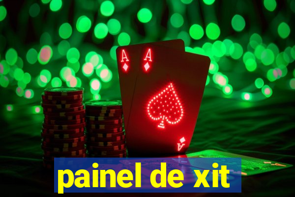 painel de xit