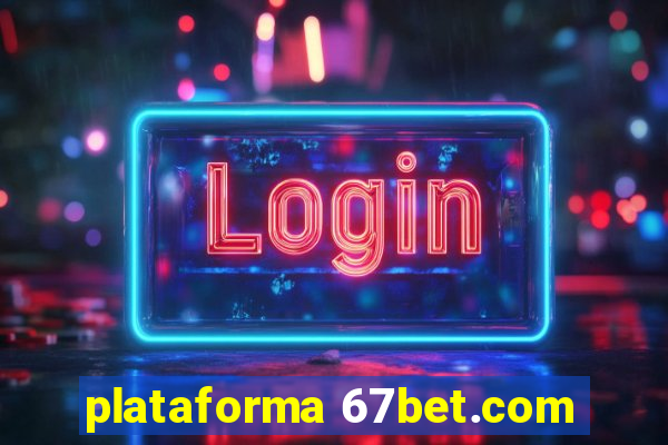 plataforma 67bet.com