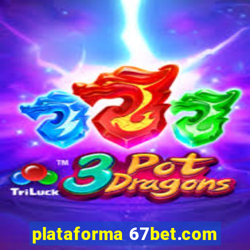 plataforma 67bet.com