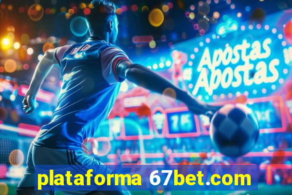 plataforma 67bet.com