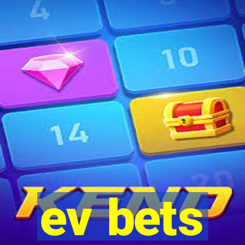 ev bets