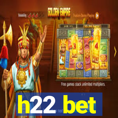 h22 bet