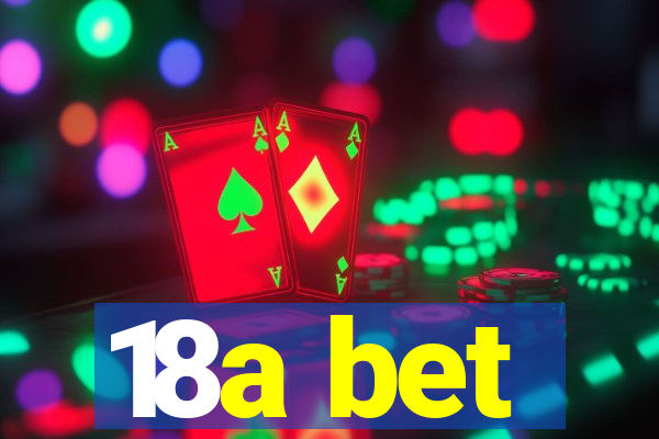 18a bet