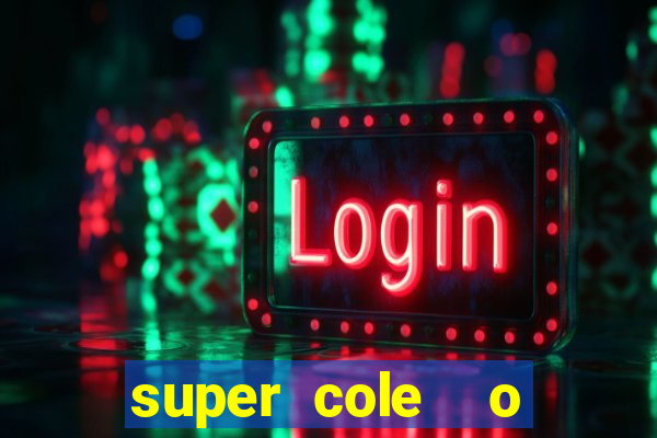 super cole  o 7784 jogos para pc download