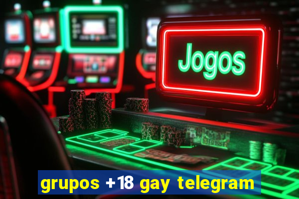 grupos +18 gay telegram