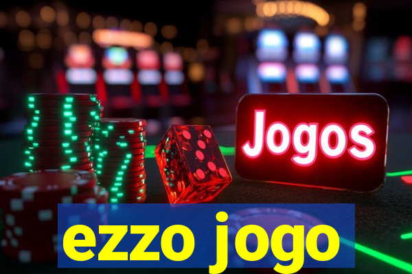 ezzo jogo