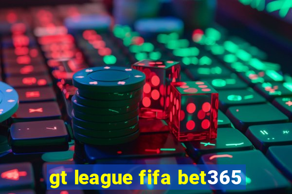 gt league fifa bet365