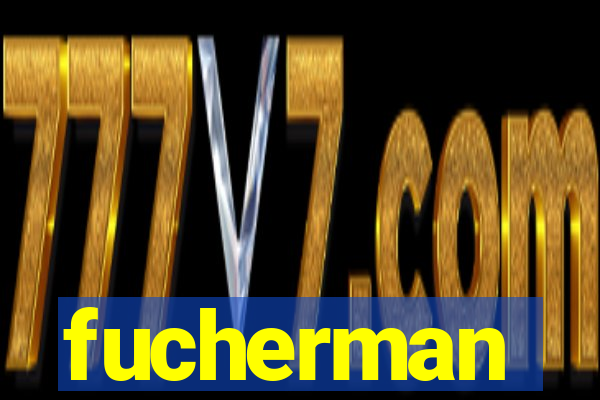 fucherman