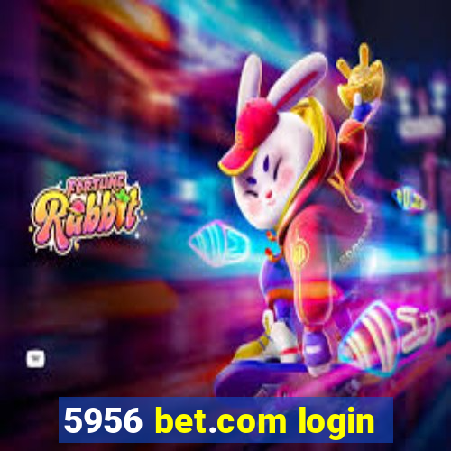 5956 bet.com login