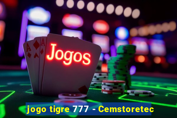 jogo tigre 777 - Cemstoretec