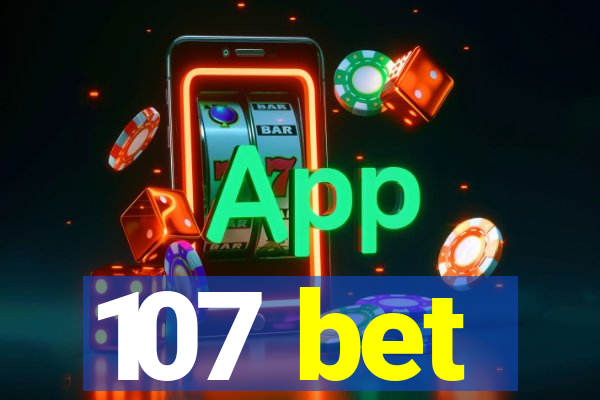 107 bet