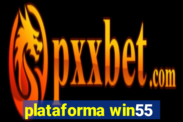 plataforma win55