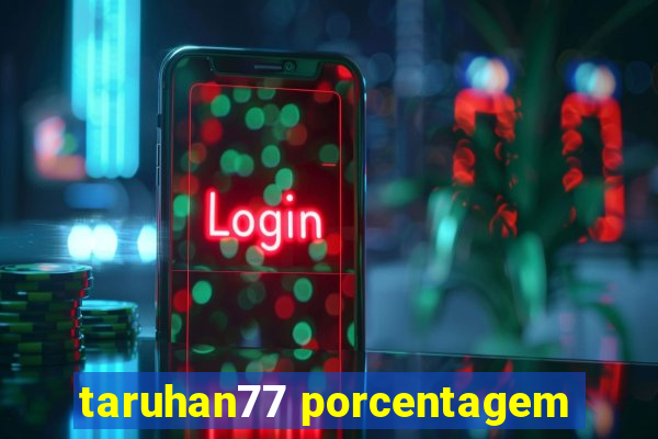 taruhan77 porcentagem