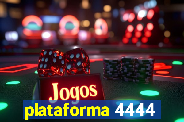 plataforma 4444