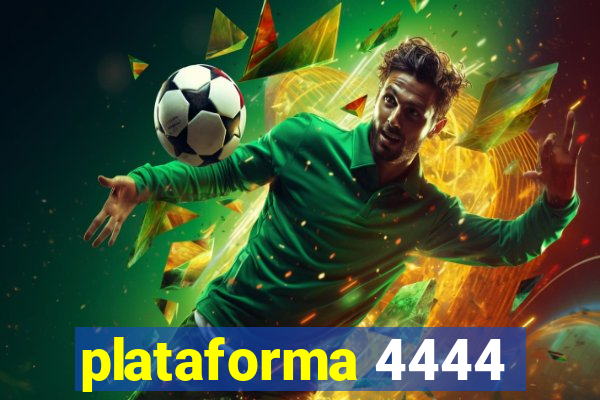 plataforma 4444