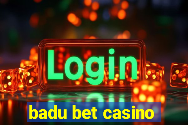 badu bet casino