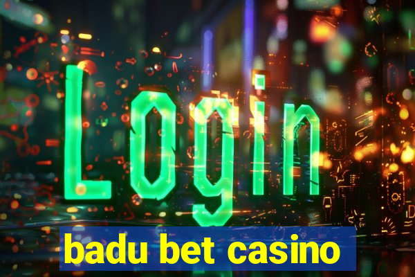 badu bet casino