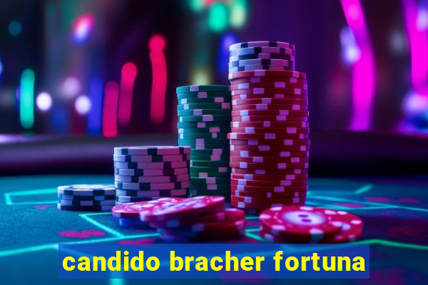 candido bracher fortuna