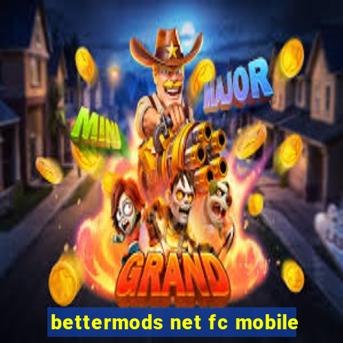 bettermods net fc mobile