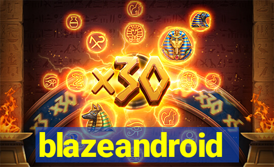 blazeandroid