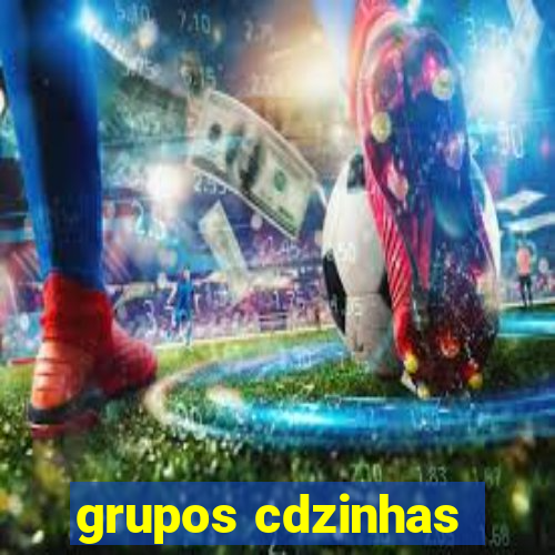 grupos cdzinhas