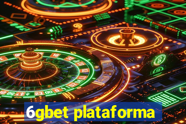 6gbet plataforma