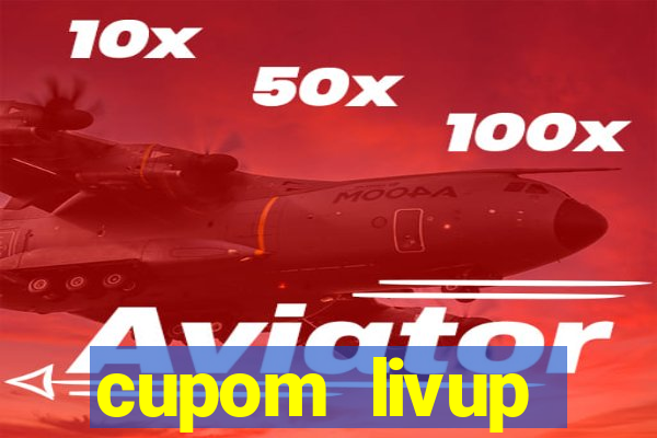 cupom livup primeira compra