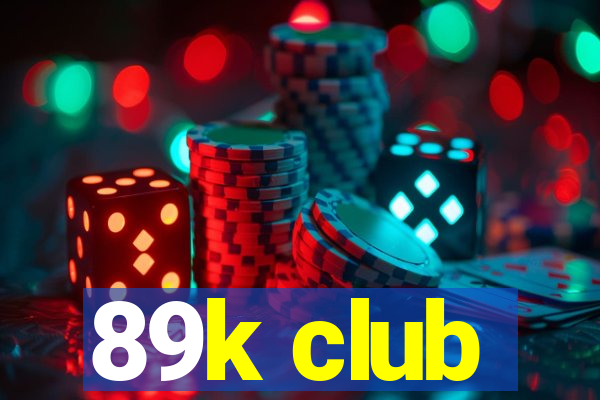 89k club