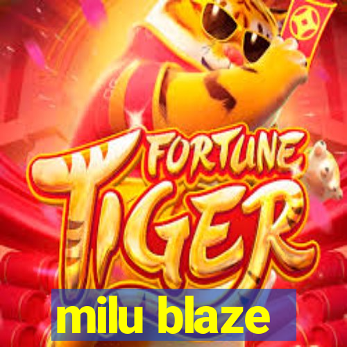 milu blaze